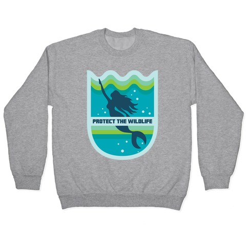 Protect The Wildlife (Mermaid) Pullover