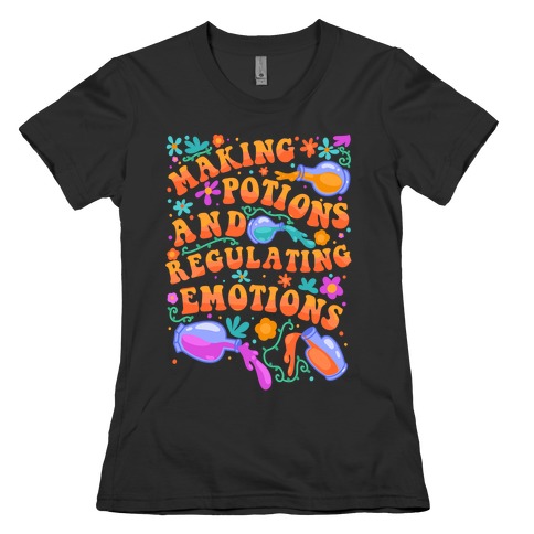 Making Potions And Regulating Emotions Womens T-Shirt