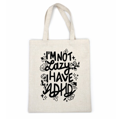 I'm Not Lazy, I Have ADHD Casual Tote