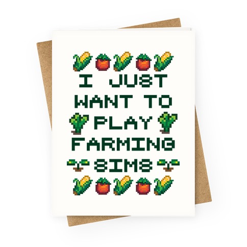 I Just Want To Play Farming Sims Greeting Card