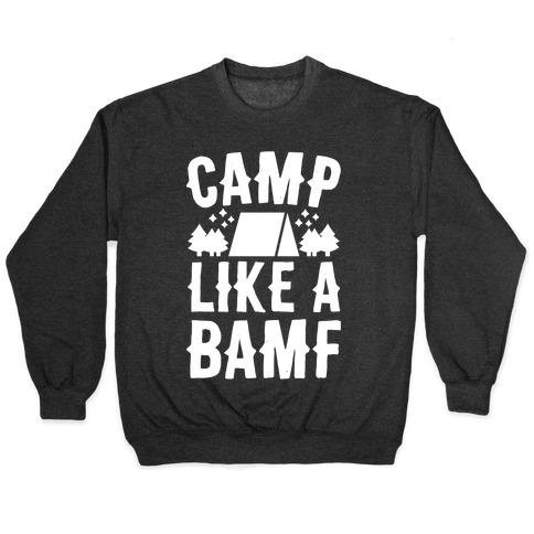Camp Like A BAMF Pullover