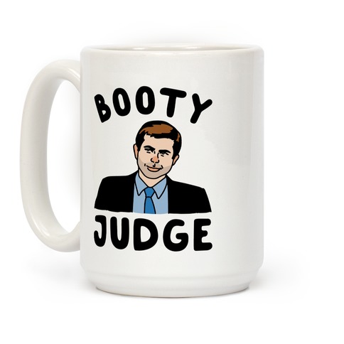 Booty Judge Pete Buttigieg Parody Coffee Mugs 