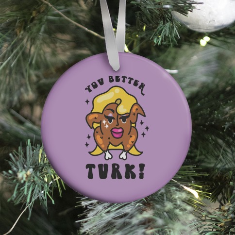 You Better Turk! Ornament
