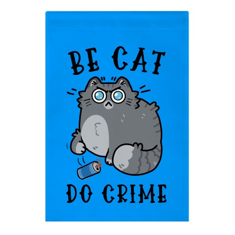 Be Cat Do Crime Garden Flag