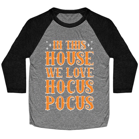 In This House We Love Hocus-Pocus Baseball Tee