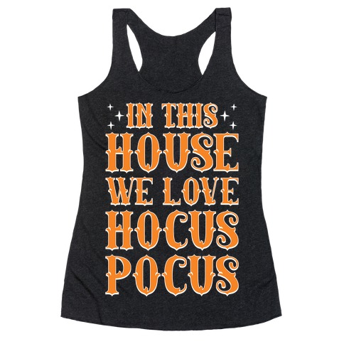 In This House We Love Hocus-Pocus Racerback Tank Top