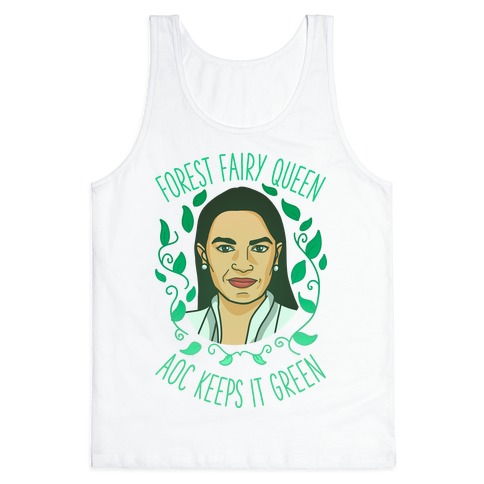 Forest Fairy Queen AOC Keeps it Green Tank Top