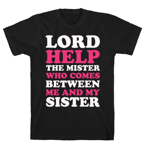 Lord Help The Mister T-Shirt
