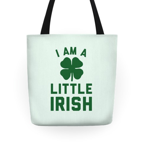 I Am A Little Irish Tote