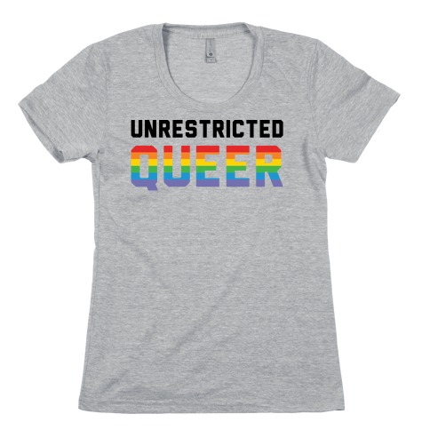 Unrestricted Queer Womens T-Shirt