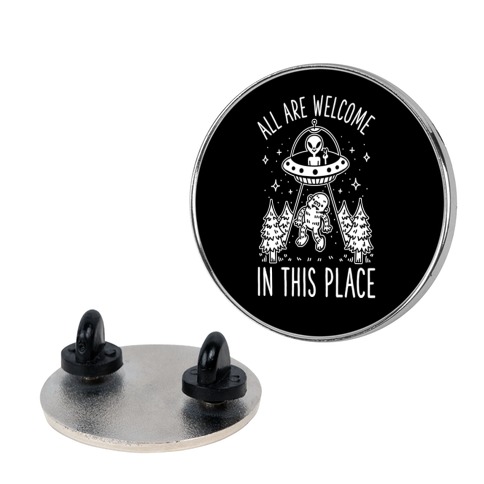 All are Welcome in this Place Bigfoot Alien Abduction Pin