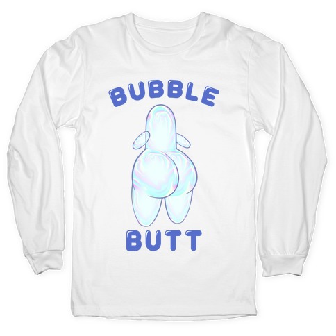 Bubble Butt Long Sleeve T-Shirt