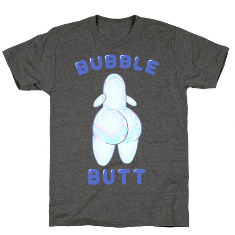 Bubble Butt T-Shirt