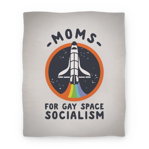 Moms For Gay Space Socialism Blanket
