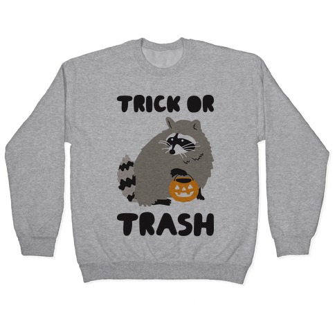 Trick Or Trash Raccoon Pullover