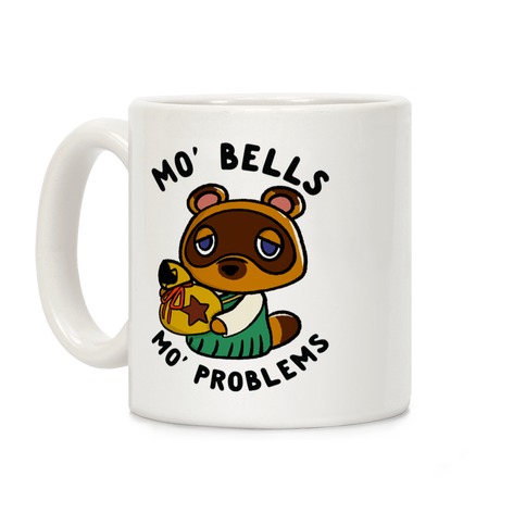 Mo' Bells Mo' Problems Tom Nook Coffee Mug