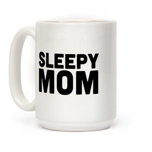  LookHUMAN Mama Needs Her Coffee White 15 Ounce Ceramic