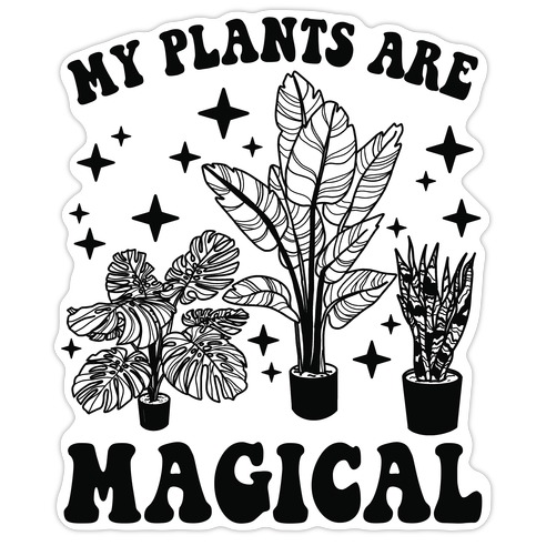 My Plants Are Magical Die Cut Sticker