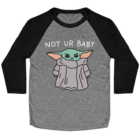 https://images.lookhuman.com/render/standard/aKTn2z9uSZE8dEJjQ7efG9hyu1iS00CZ/6051-athletic_black_gray-md-t-not-ur-baby-baby-yoda.jpg