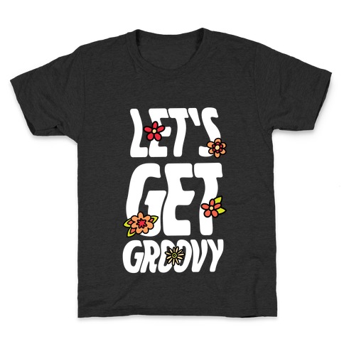 Let's Get Groovy Kids T-Shirt