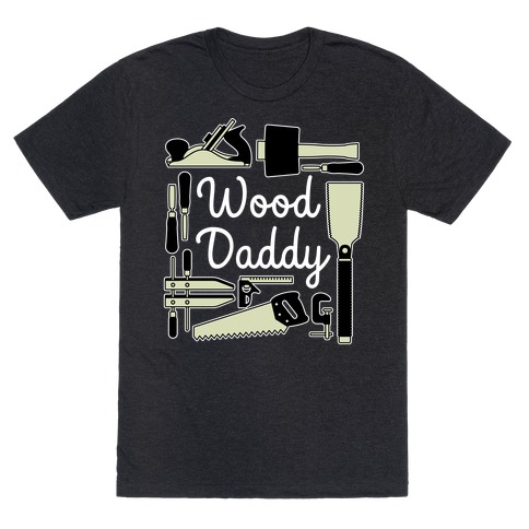 Wood Daddy T-Shirt