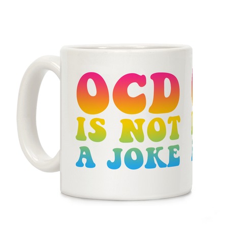 OCD Is Not a Joke Coffee Mug