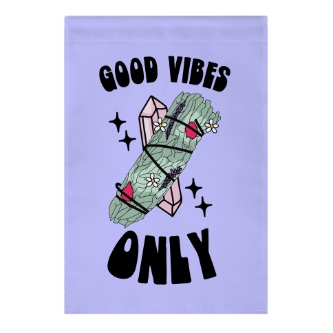 Good Vibes Only (Smudge Stick) Garden Flag