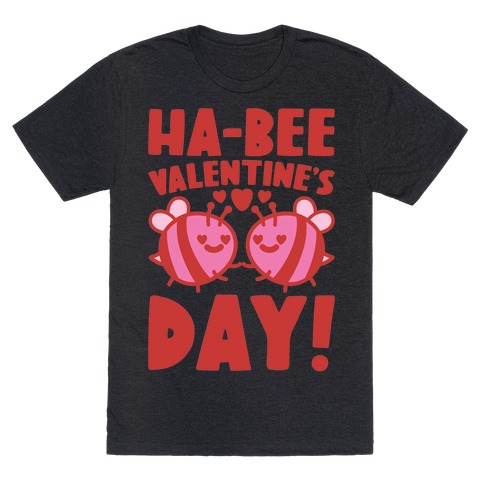 Ha-Bee Valentine's Day T-Shirt