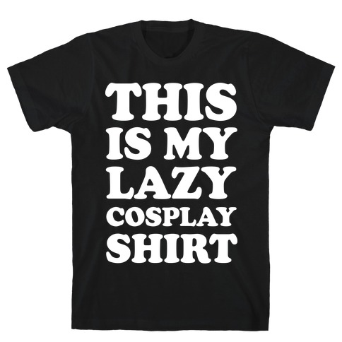 This Is My Lazy Cosplay Shirt T-Shirt