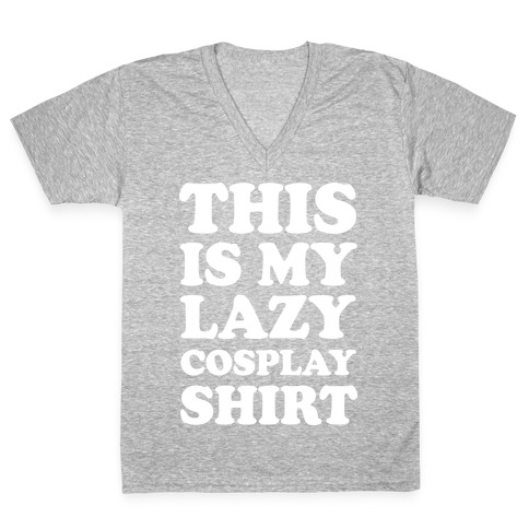 This Is My Lazy Cosplay Shirt V-Neck Tee Shirt