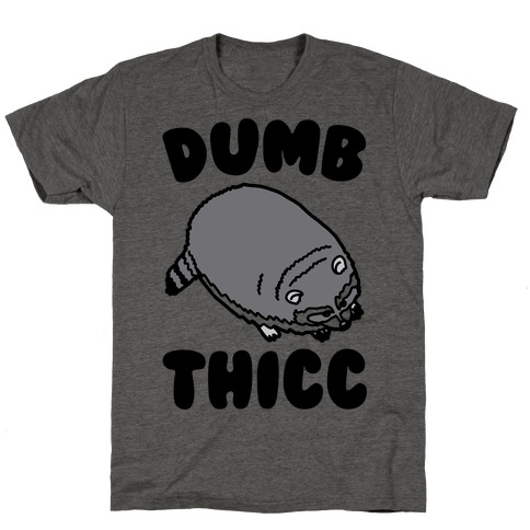 Dumb Thicc Raccoon T-Shirt