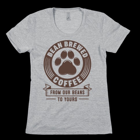 Bean Brewed Coffee Womens T-Shirt