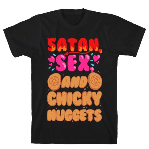Satan, Sex, and Chicky Nuggets T-Shirt
