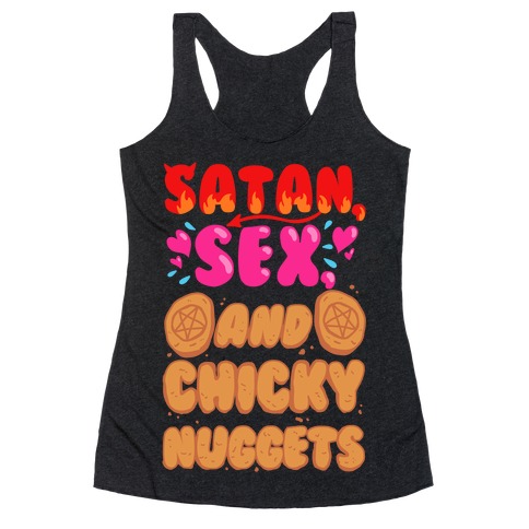 Satan, Sex, and Chicky Nuggets Racerback Tank Top