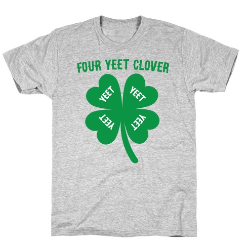 Four Yeet Clover T-Shirt