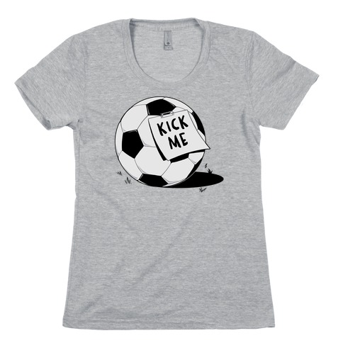 Kick Me Womens T-Shirt