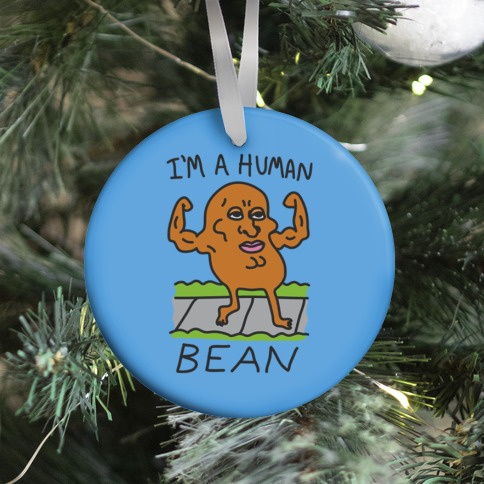 I'm A Human Bean Ornament