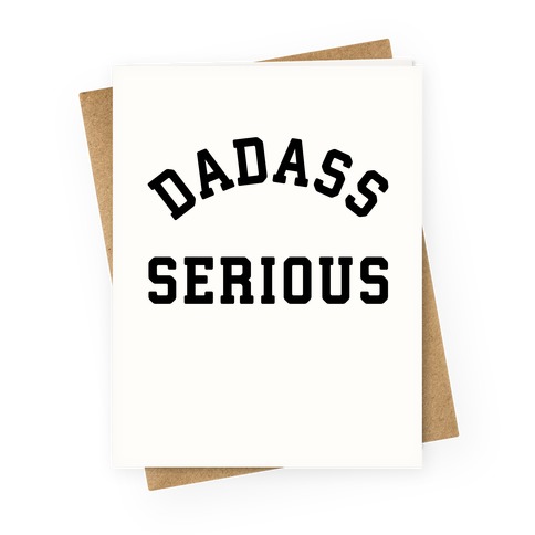Dadass Serious Greeting Card