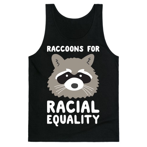 Raccoons For Racial Equality Tank Top