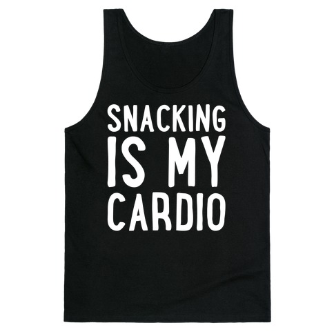 Snacking Is My Cardio White Print Tank Top