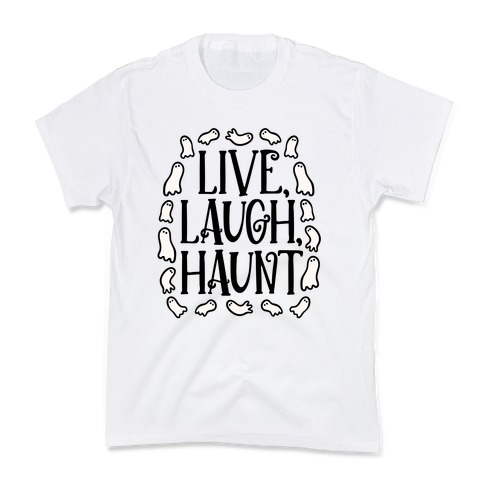 Live Laugh Haunt Kids T-Shirt