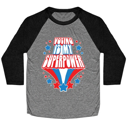 Voting Is My Superpower Baseball Tee