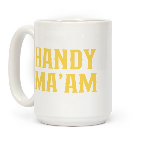 Handy Ma'am Coffee Mug