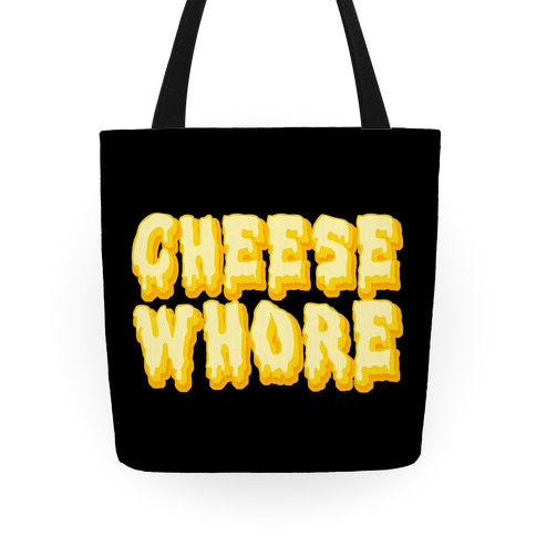 Cheese Whore Tote
