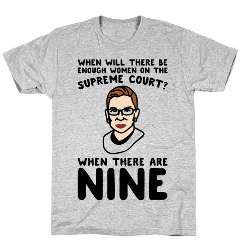 Nine Women On Supreme Court Justice T-Shirt