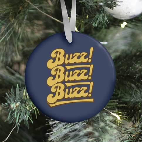 Buzz Buzz Buzz Parody Ornament