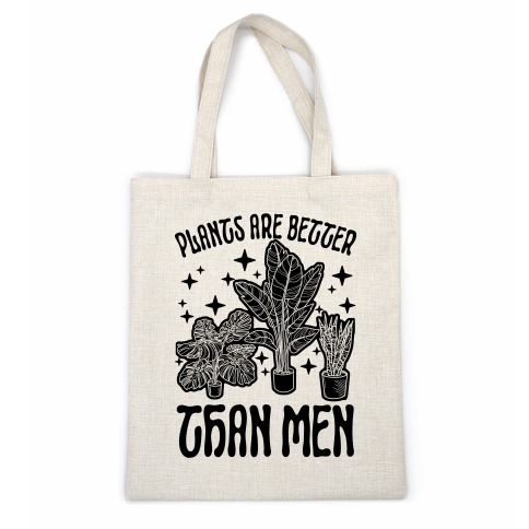 Plants Are Better Than Men Casual Tote