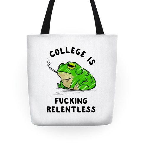 College Is F***ing Relentless Tote