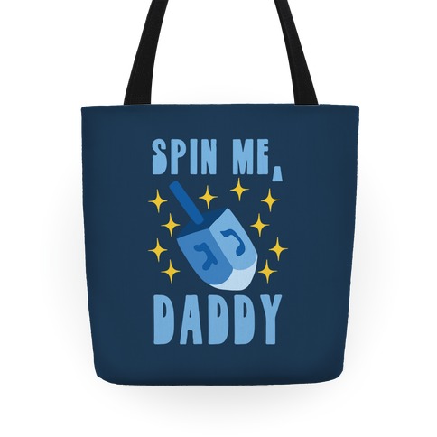 Spin Me, Daddy Tote
