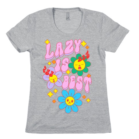 Lazy Is Best Womens T-Shirt
